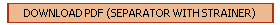 DOWNLOAD PDF (SEPARATOR WITH STRAINER)